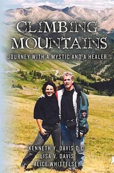 Paperback Climbing Mountains: Journey with a Mystic and a Healer Book