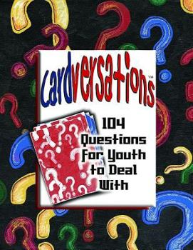 Paperback Cardversations: 104 Questions for Youth to Deal With Book