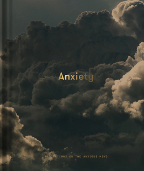 Hardcover Anxiety: Meditations on the Anxious Mind Book