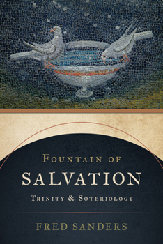 Paperback Fountain of Salvation: Trinity and Soteriology Book