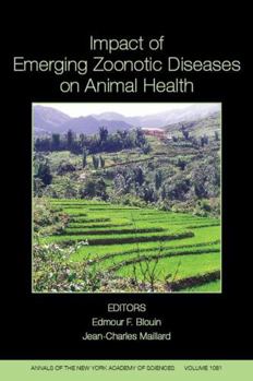 Impact of Emerging Zoonotic Diseases on Animal Health: 8th Biennial Conference of the Society for Tropical Veterinary Medicine (Annals of the New York Academy of Sciences)
