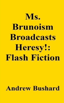 Ms. Brunoism Broadcasts Heresy!: Flash Fiction