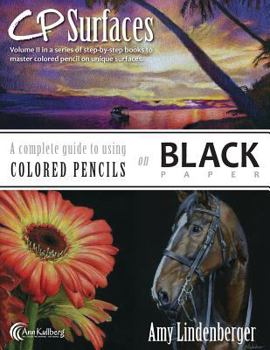 Paperback CP Surfaces: A Complete Guide to Using Colored Pencils on Black Paper Book