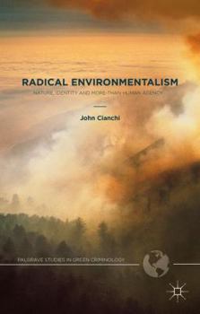 Hardcover Radical Environmentalism: Nature, Identity and More-Than-Human Agency Book