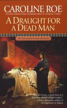 A Draught For A Dead Man - Book #6 of the Chronicles Of Isaac Of Girona