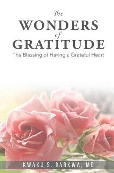 The Wonders of Gratitude: The blessing of having a grateful heart