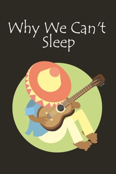 Paperback Why We Can't Sleep: Lined Notebook / Journal Gift, 100 Pages, 6x9, Cover, Matte Finish Inspirational Quotes Journal, Notebook, Diary, Comp Book