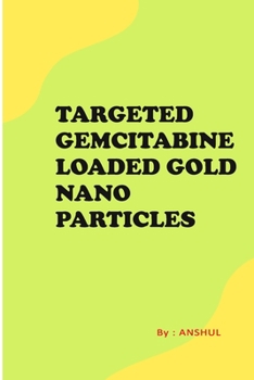 Paperback Targeted Gemcitabine Loaded Gold Nanoparticles Book