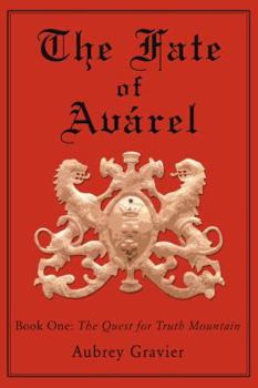 Paperback The Fate of Avarel: Book One: The Quest for Truth Mountain Book