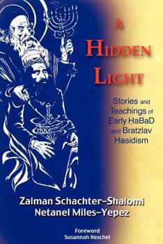 Paperback A Hidden Light: Stories and Teachings of Early Habad and Bratzlav Hasidism Book
