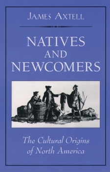 Hardcover Natives and Newcomers: The Cultural Origins of North America Book