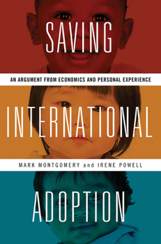 Hardcover Saving International Adoption: An Argument from Economics and Personal Experience Book