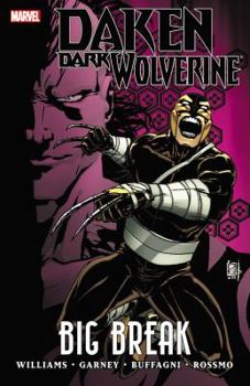 Daken: Dark Wolverine: Big Break - Book  of the Wolverine