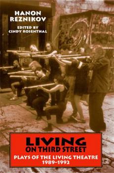 Paperback Living on Third Street: Plays of the Living Theatre, 1989-1992 Book