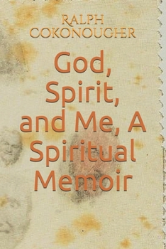 Paperback God, Spirit, and Me: A Spiritual Memoir Book