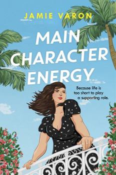 Paperback Main Character Energy: A fun, touching and escapist rom-com set in the French Riviera Book