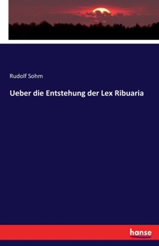 Paperback Ueber die Entstehung der Lex Ribuaria [German] Book
