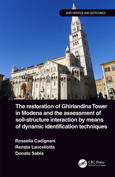 Hardcover The Restoration of Ghirlandina Tower in Modena and the Assessment of Soil-Structure Interaction by Means of Dynamic Identification Techniques Book