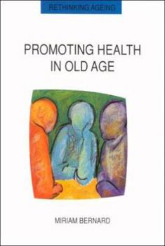 Hardcover Promoting Health in Old Age: Critical Issues in Self Health Care Book