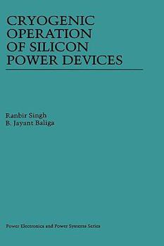 Hardcover Cryogenic Operation of Silicon Power Devices Book