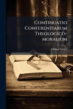 Paperback Continuatio Conferentiarum Theologico-moralium [Italian] Book