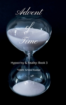 Advent of Time: Hypocrisy & Reality: Book 3