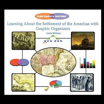 Paperback Learning about the Settlement of the Americas with Graphic Organizers Book