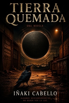 TIERRA QUEMADA: ALGUNOS DESCUBRIMIENTOS NO DEBEN VER LA LUZ (CODIGO ANÁMESIS) (Spanish Edition)