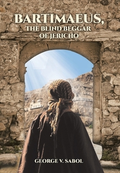 Hardcover Bartimaeus, the Blind Beggar of Jericho Book