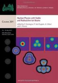 Hardcover Nuclear Physics with Stable and Radioactive Ion Beams (Proceedings of the International School of Physics “Enrico Fermi” (IOS Press)) Book
