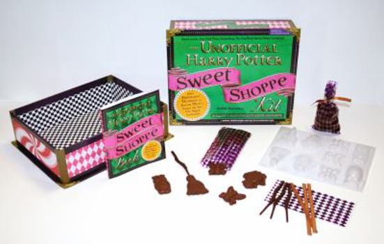Hardcover The Unofficial Harry Potter Sweet Shoppe Kit: From Peppermint Humbugs to Sugar Mice - Conjure Up Your Own Magical Confections [With Chocolate Candy/Lo Book