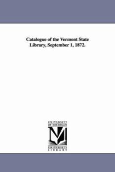 Catalogue of the Vermont State Library, September 1, 1872