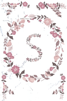 Paperback S Monogram Journal: Personalized Initial S, Motivational Heading Prompt - Lined Floral Notebook - Journal - Diary for Reflection Book