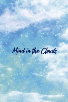 Mind In The Clouds: All Purpose 6x9 Blank Lined Notebook Journal Way Better Than A Card Trendy Unique Gift Blue Sky