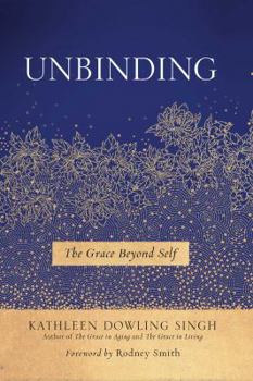 Hardcover Unbinding: The Grace Beyond Self Book