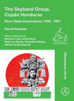 Paperback The Skyband Group, Copan Honduras: Penn State Excavations 1990, 1997 Book