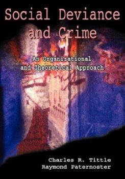 Hardcover Social Deviance and Crime: An Organizational and Theoretical Approach Book