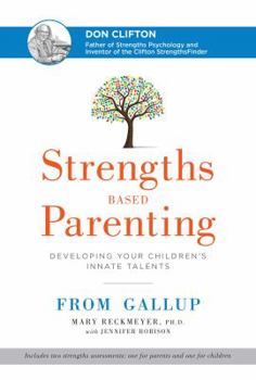 Hardcover Strengths Based Parenting: Developing Your Children's Innate Talents Book
