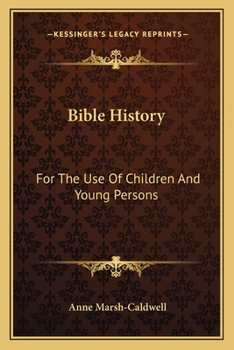 Bible History: For The Use Of Children And Young Persons