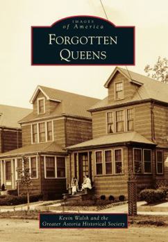 Forgotten Queens (Images of America: New York) - Book  of the Images of America: New York