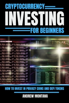 Paperback Cryptocurrency Investing For Beginners: How to Invest in Privacy Coins and Defi Tokens Book