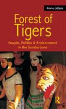 Hardcover Forest of Tigers: People, Politics and Environment in the Sundarbans Book