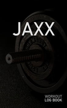 JAXX: Blank Daily Workout Log Book | Track Exercise Type, Sets, Reps, Weight, Cardio, Calories, Distance & Time | Space to Record Stretches, Warmup, ... First Name Initial J Dumbbell Cover