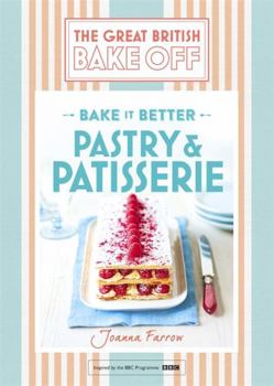 Hardcover Great British Bake Off - Bake It Better (No.8): Pastry & Patisserie Book