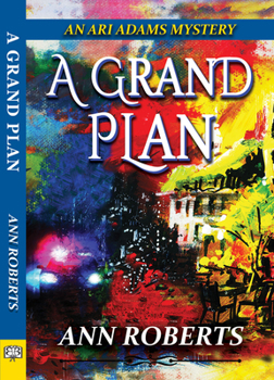 A Grand Plan - Book #5 of the Ari Adams Mystery
