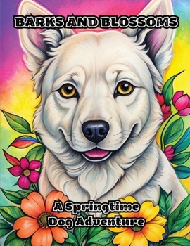 Paperback Barks and Blossoms: A Springtime Dog Adventure Book