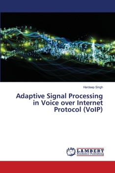 Paperback Adaptive Signal Processing in Voice over Internet Protocol (VoIP) Book