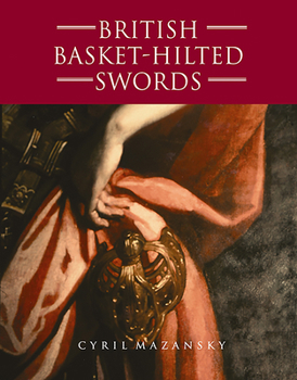 British Basket-Hilted Swords: A Typology of Basket-Type Sword Hilts