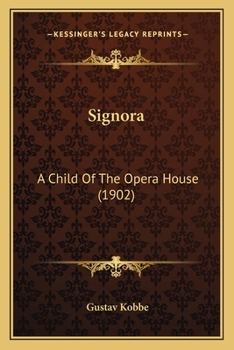 Paperback Signora: A Child Of The Opera House (1902) Book