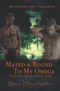 Paperback Mated and Bound to My Omega (Bloodlines Book 1): M/M Non-Shifter Alpha/Omega Mpreg Book